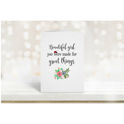 Beautiful Girl You Were Made For Great Things Card