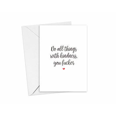 Do All Things With Kindness Rude Card