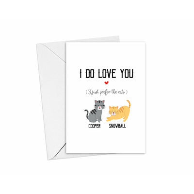 I Do Love You But I Prefer The Cats Card | Personalised