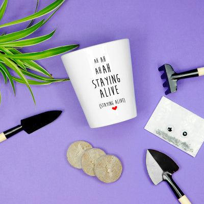 Staying Alive | Funny Planter, Plant and Repotting Kit