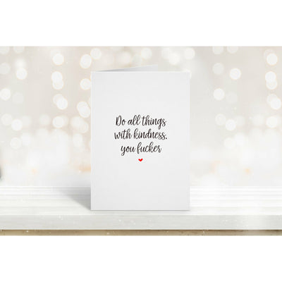 Do All Things With Kindness Rude Card