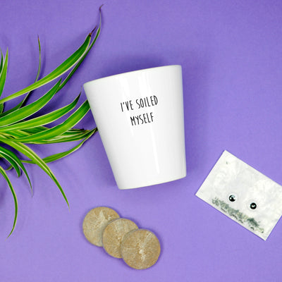I've Soiled Myself | Funny Planter, Plant and Repotting Kit