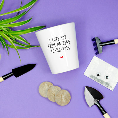 I Love You From Ma Head To-Ma-Toes | Punny Planter & Seeds Kit