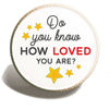 Do You Know How Loved You Are Lapel Pin | I Love You Gift | Token Of Love | Gift for Son or Daughter