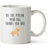 Be The Person Your Dog Thinks You Are Personalised Dog Mug