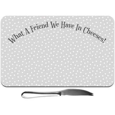 What A Friend We Have In Cheeses Cheese Board | Cutting Board | Pun Gifts