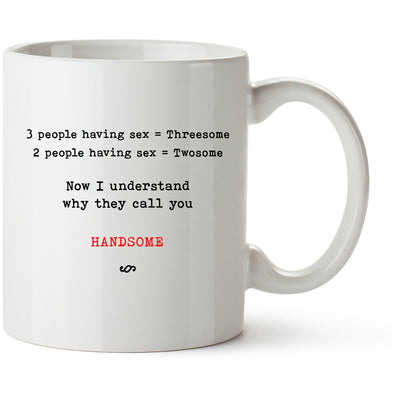 Handsome Mug | Adult Coffee Mug | Funny Sex Gift | Secret Santa Rude | Adult Humour | Rude Gifts