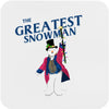 The Greatest Snowman Coaster | Holiday Coasters | Christmas Coasters | Stocking Fillers for Musicals Fans | Secret Santa