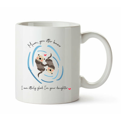 You Otter Know Mug, Funny Mothers Day Gift From Daughter, Otter Gifts, Otter Art, Mothers Day Mug, Mother In Law Gift